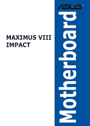 The cover of Asus MAXIMUS VIII IMPACT Motherboard User Manual
