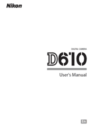 The cover of Nikon D610 Digital Camera User’s Manual